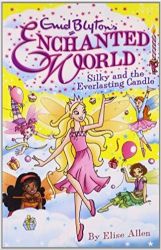 Enid Blyton Enchanted World 6 Silky and the Everla (Enid Blytons Enchanted World)